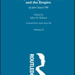 Collected Works of John Stuart Mill Collected Works of John Stuart Mill