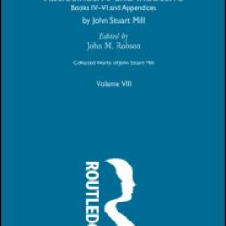 Collected Works of John Stuart Mill Collected Works of John Stuart Mill