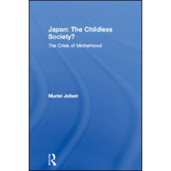 Japan: The Childless Society? Japan: The Childless Society?