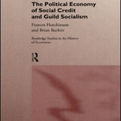 The Political Economy of Social Credit and Guild Socialism