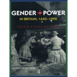 Gender and Power in Britain 1640-1990 Gender and Power in Britain 1640-1990