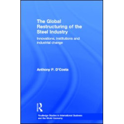 The Global Restructuring of the Steel Industry