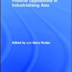 Political Oppositions in Industrialising Asia Political Oppositions in Industrialising Asia