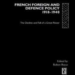 French Foreign and Defence Policy, 1918-1940