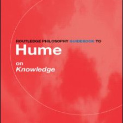 Routledge Philosophy GuideBook to Hume on Knowledge Routledge Philosophy GuideBook to Hume on Knowledge