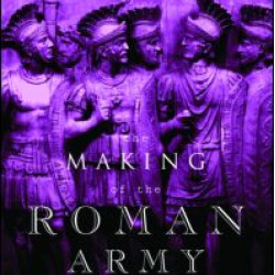 The Making of the Roman Army The Making of the Roman Army