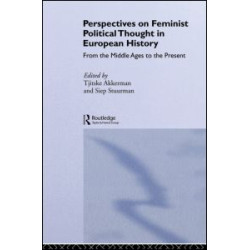 Perspectives on Feminist Political Thought in European History Perspectives on Feminist Political Thought in European History