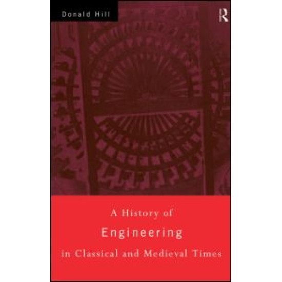 A History of Engineering in Classical and Medieval Times