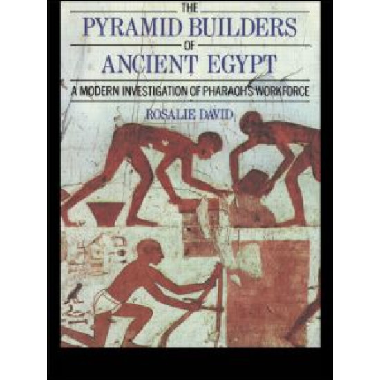 The Pyramid Builders of Ancient Egypt