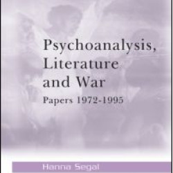 Psychoanalysis, Literature and War Psychoanalysis, Literature and War