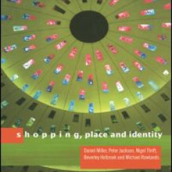 Shopping, Place and Identity Shopping, Place and Identity
