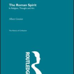 The Roman Spirit - In Religion, Thought and Art