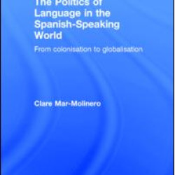 The Politics of Language in the Spanish-Speaking World