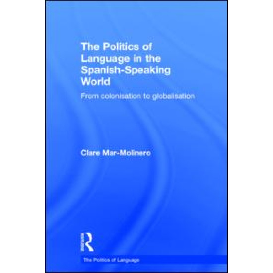 The Politics of Language in the Spanish-Speaking World