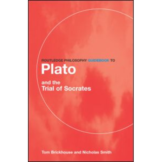 Routledge Philosophy GuideBook to Plato and the Trial of Socrates