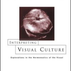 Interpreting Visual Culture Interpreting Visual Culture