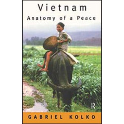 Vietnam: Anatomy of a Peace Vietnam: Anatomy of a Peace
