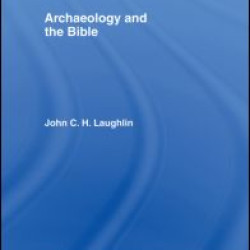 Archaeology and the Bible Archaeology and the Bible