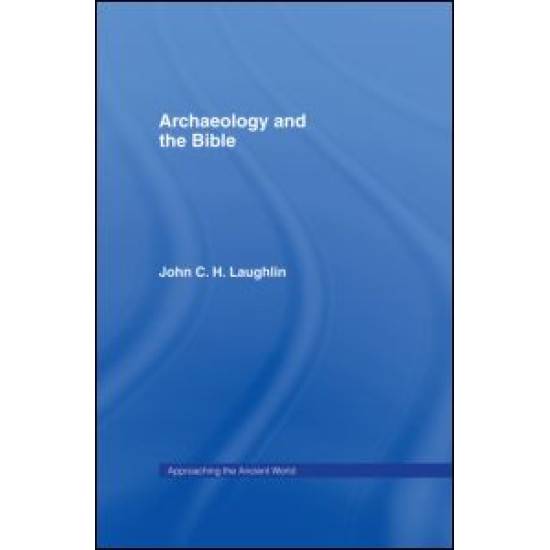 Archaeology and the Bible Archaeology and the Bible