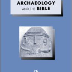 Archaeology and the Bible Archaeology and the Bible