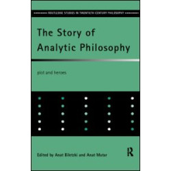 The Story of Analytic Philosophy The Story of Analytic Philosophy