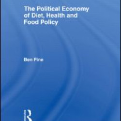 The Political Economy of Diet, Health and Food Policy