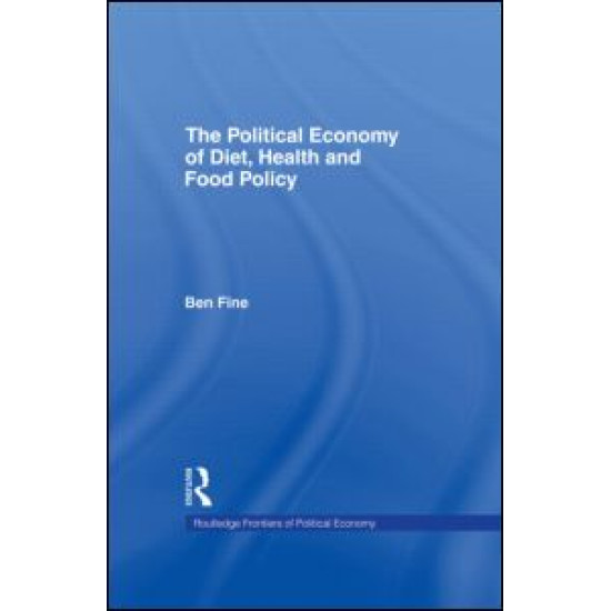 The Political Economy of Diet, Health and Food Policy