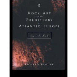 Rock Art and the Prehistory of Atlantic Europe Rock Art and the Prehistory of Atlantic Europe