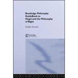 Routledge Philosophy GuideBook to Hegel and the Philosophy of Right Routledge Philosophy GuideBook to Hegel and the Philosophy of Right
