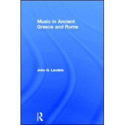 Music in Ancient Greece and Rome Music in Ancient Greece and Rome