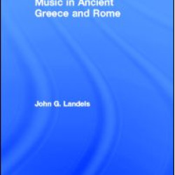 Music in Ancient Greece and Rome Music in Ancient Greece and Rome