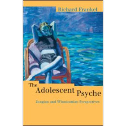 The Adolescent Psyche The Adolescent Psyche