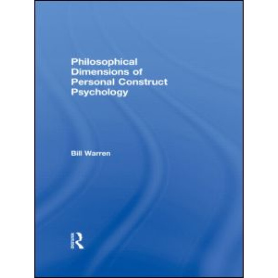 Philosophical Dimensions of Personal Construct Psychology