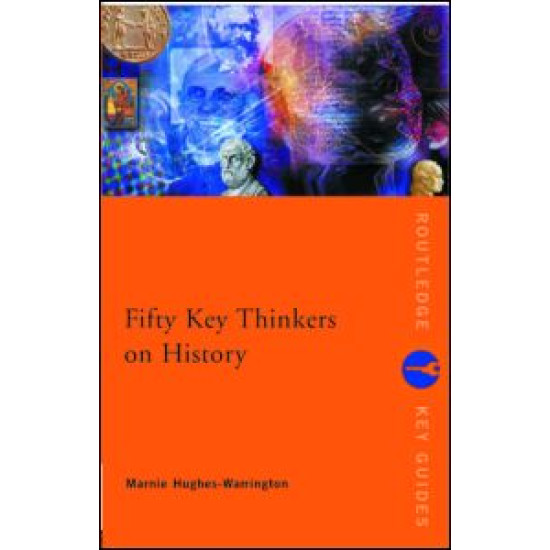 Fifty Key Thinkers on History Fifty Key Thinkers on History