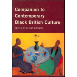 Companion to Contemporary Black British Culture Companion to Contemporary Black British Culture