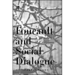 Foucault and Social Dialogue Foucault and Social Dialogue