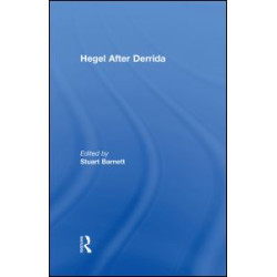 Hegel After Derrida Hegel After Derrida