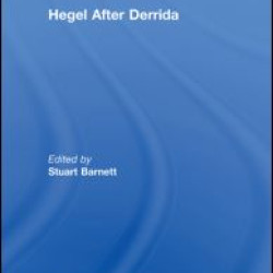 Hegel After Derrida Hegel After Derrida
