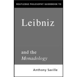 Routledge Philosophy GuideBook to Leibniz and the Monadology Routledge Philosophy GuideBook to Leibniz and the Monadology