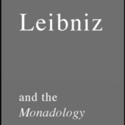 Routledge Philosophy GuideBook to Leibniz and the Monadology Routledge Philosophy GuideBook to Leibniz and the Monadology