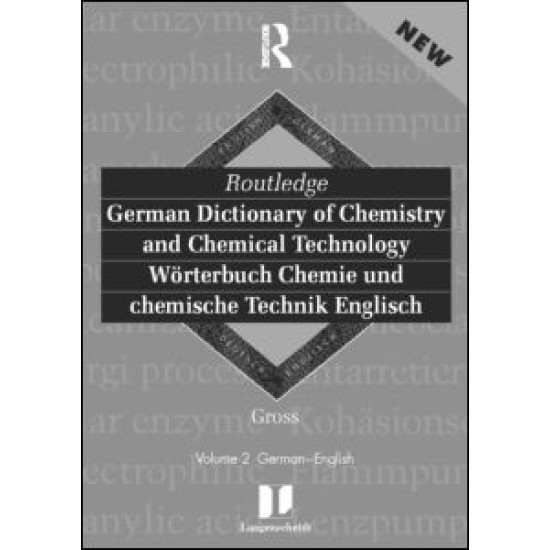 Routledge German Dictionary of Chemistry and Chemical Technology Worterbuch Chemie und Chemische Technik