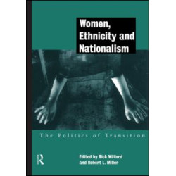 Women, Ethnicity and Nationalism Women, Ethnicity and Nationalism