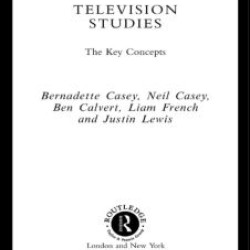 Television Studies: The Key Concepts Television Studies: The Key Concepts