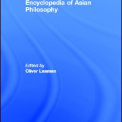 Encyclopedia of Asian Philosophy Encyclopedia of Asian Philosophy
