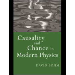 Causality and Chance in Modern Physics Causality and Chance in Modern Physics