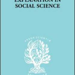 Explanation in Social Science Explanation in Social Science