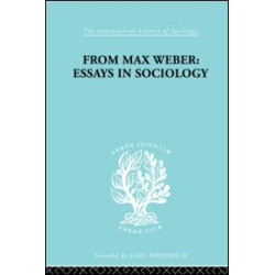 From Max Weber: Essays in Sociology From Max Weber: Essays in Sociology