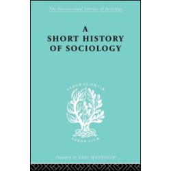 A Short History of Sociology A Short History of Sociology