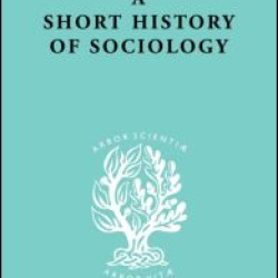 A Short History of Sociology A Short History of Sociology
