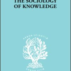 The Sociology of Knowledge